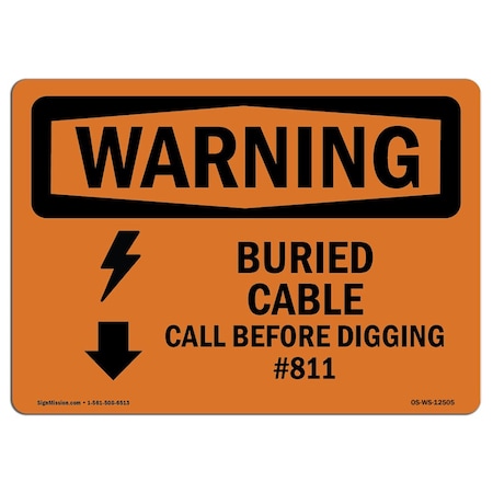 Signmission OSHA WARNING Sign, Buried Cable Call Before Digging No. 811, 10" X 7" Aluminum, OS-WS-A-710-L-12505 OS-WS-A-710-L-12505